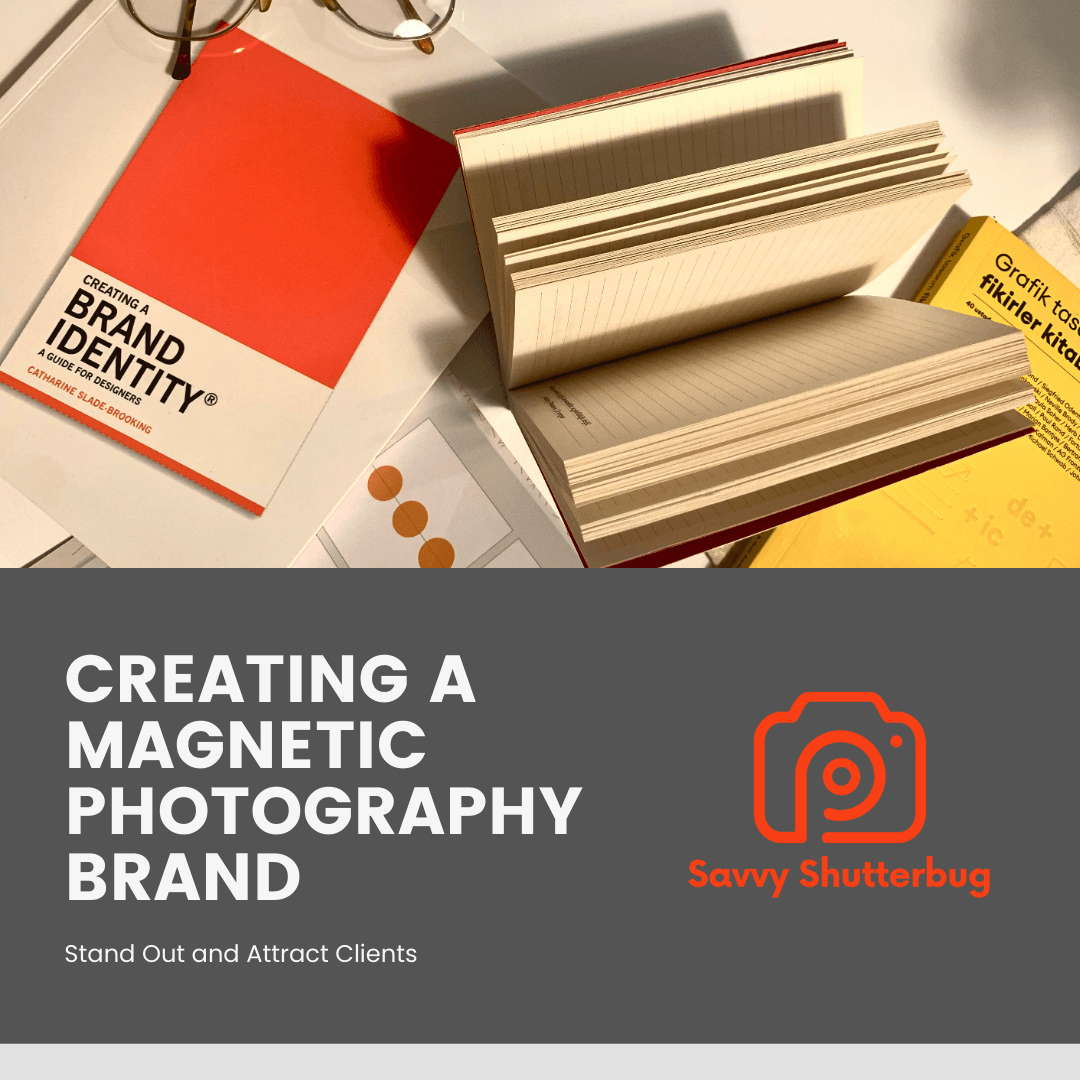 Creating a Magnetic Photography Brand